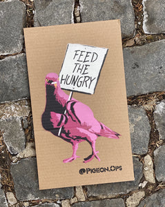 Protest Pigeon - Feed the Hungry - Pink